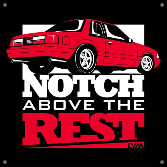 Foxbody Ford Mustang Notch Above the Rest Banner - LYM Clothing