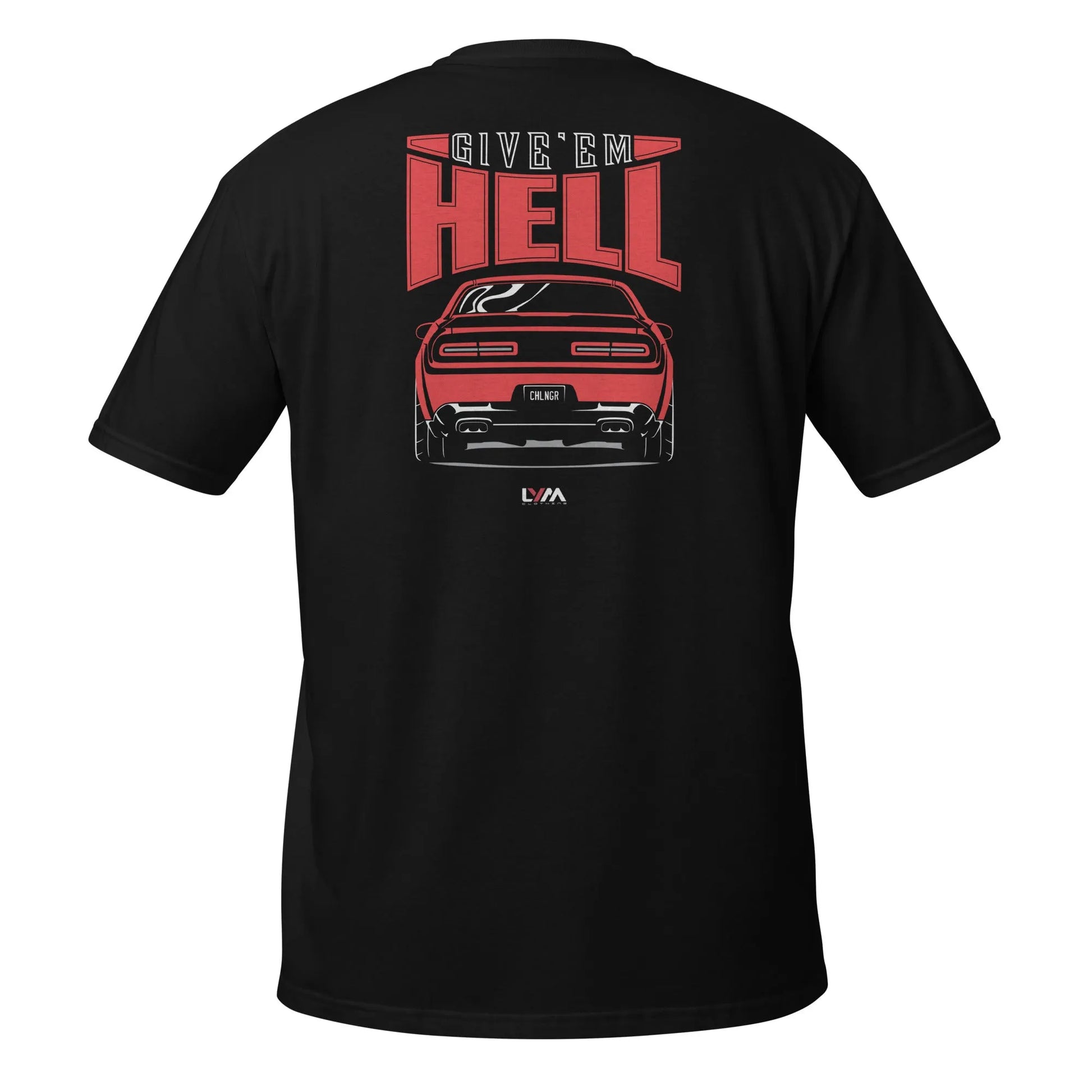 Dodge Challenger Rear Give'em Hell T-Shirt - LYM Clothing