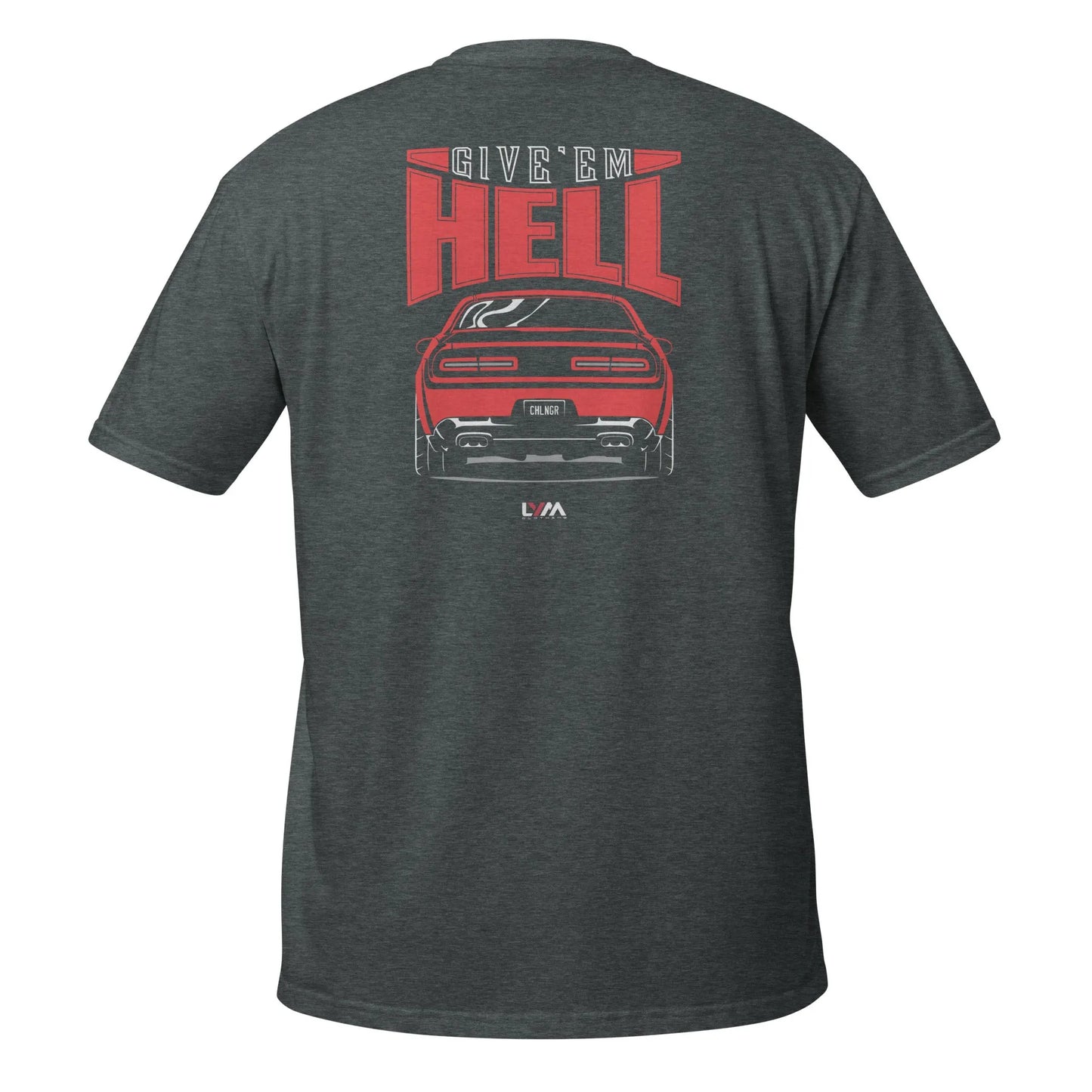 Dodge Challenger Rear Give'em Hell T-Shirt - LYM Clothing